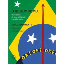 Quilombismo, O - Documentos De Uma Militancia