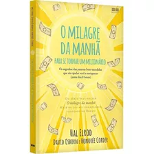 Livro - O Milagre Da Manhã Para Se Tornar Um Milionário 