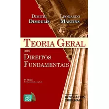 Teoria Geral Dos Direitos Fundamentais 8º Edição, De Dimitri Dimoulis E Leonardo Martins. Editora Revista Dos Tribunais, Capa Mole, Edição 8 Em Português, 2021