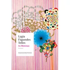 As Meninas, De Telles, Lygia Fagundes. Editora Schwarcz Sa, Capa Mole Em Português, 2009