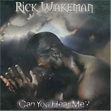 Rick Wakeman Can You Hear Me Cd