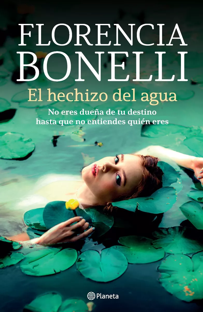 Libro El Hechizo Del Agua - Florencia Bonelli - Planeta