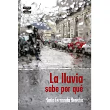 Libro La Lluvia Sabe Por Que - Fernanda Heredia - Original