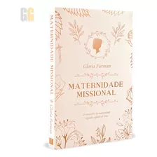 Maternidade Missional | Gloria Furman