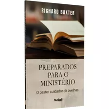 Preparados Para O Ministério| Richard Baxter, De Richard Baxter. Editora Cpp, Capa Dura Em Português