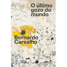 Livro O Último Gozo Do Mundo