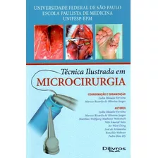 Tecnica Ilustrada Em Microcirurgia, De Marcos Ricardo De Oliveira Jaeger. Editora Dilivros, Capa Mole Em Português, 2015