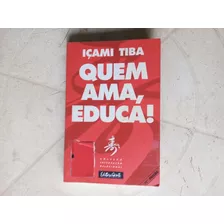 Livro - Quem Ama, Educa!