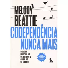 Codependência Nunca Mais, De Melody Beattie. Editora Bestseller, Capa Mole Em Português
