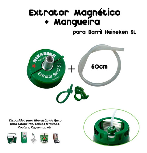 Extrator Barril Heineken + Mangueira Silicone Atoxica 10x6mm