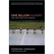Livro One Billion Hungry: Can We Feed The World? - Gordon Conway [2012]