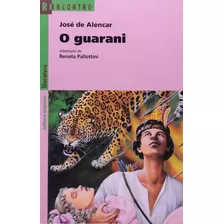 Livro O Guarani - Série Reencontro Alencar, José De