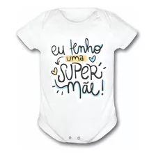 Body De Bebe Eu Tenho Uma Super Mãe