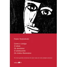 Caixa Cinco Grandes Romances De Dostoiévski, De Dostoievski, Fiódor. Série Coleção Leste Editora 34 Ltda., Capa Mole Em Português, 2019