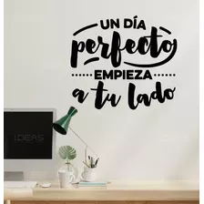 Vinilo Decorativo Frase Un Dia Perfecto Empieza A Tu Lado