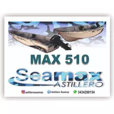 Max 510 Seamax Astillero Lagunero