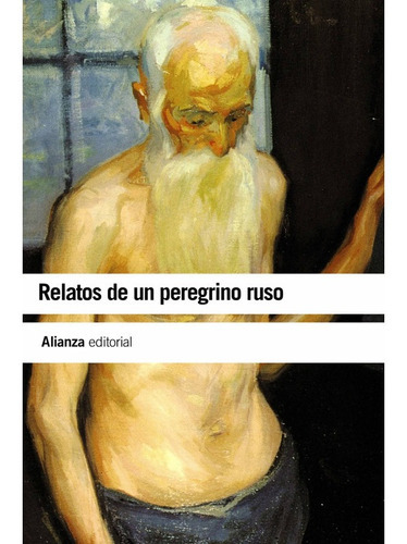 Relatos De Un Peregrino Ruso, De Anónimo. Alianza Editorial, Tapa Blanda En Español