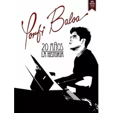 Porfi Baloa 20 Años La Historia Dvd