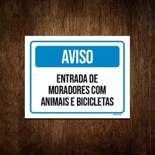 Placa Aviso Entrada Moradores Com Animais Bicicletas 36x46