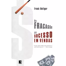 Do Fracasso Ao Sucesso Em Vendas, De Bettger, Frank. Editora Record Ltda., Capa Mole Em Português, 1994