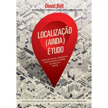 Localização (ainda) É Tudo: Venda Mais Usando A Influência Do Mundo Real Sobre Os Hábitos De Compra Na Internet, De Bell, David. Starling Alta Editora E Consultoria Eireli, Capa Mole Em Português, 20