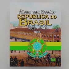 Álbum Para Moedas Republica Do Brasil 1889 A 1942 Réis