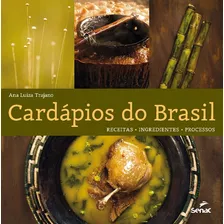 Livro Cardápios Do Brasil - Receitas, Ingredientes, Proce...