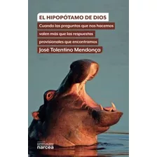 Libro El Hipopótamo De Dios Cuando Las Preguntas Que Nos Ha