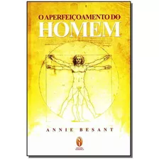 Aperfeiçoamento Do Homem, O, De Besant, Annie. Editora Teosofica Em Português