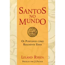 Santos No Mundo, De Ryken, Leland. Editora Missão Evangélica Literária, Capa Mole Em Português, 1900