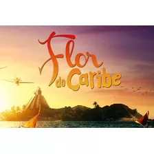 Novela Flor Do Caribe Hd Completa Em 17 Dvds - Mercado Envi