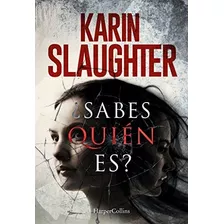 Libro ¿sabes Quièn Es? - Slaughter, Karin