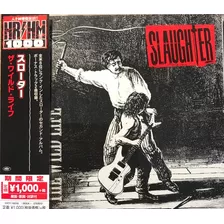 Slaughter The Wild Life Cd Japon