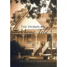 Libro The Stories My Mama Told - Denson, Lucy Turley