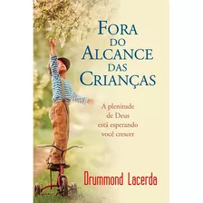 Fora Do Alcance Das Crianças, De Drummond Lacerda., Vol. 1. Editora Orvalho.com, Capa Mole Em Português, 2018