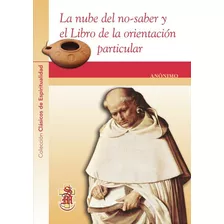 La Nube Del No-saber Y El Libro De La Orientación Particular, De Anónimo. Editorial Santa María, Tapa Blanda En Español