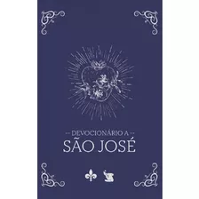  Livro Devocionário A São José - Julia Verneque Silva E Victor Ferreira Coelho ( Editora Virtus )