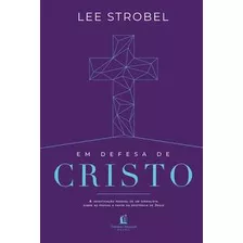 Em Defesa De Cristo - Strobel, Lee - Thomas Nelson