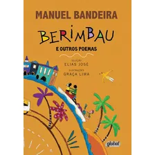 Berimbau E Outros Poemas, De Bandeira, Manuel. Série Manuel Bandeira Editora Grupo Editorial Global, Capa Mole Em Português, 2013