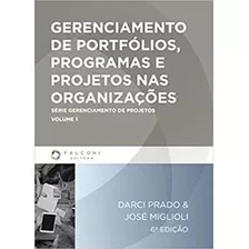 Gerenciamento De Portfólios, Programas E Projeto Nas Organizações - Darci Prado