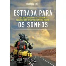 Estrada Para Os Sonhos, De Marcelo Leite., Vol. 1. Editora Gente, Capa Mole Em Português, 2014