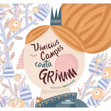 Vinicius Campos Conta Grimm, De Irmãos Grimm. Série Contos E Cores Editora Melhoramentos Ltda., Capa Mole Em Português, 2017