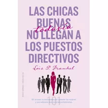 Chicas Buenas Todavía No Llegan A Los Puestos Directivos, La