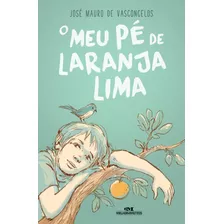 O Meu Pé De Laranja Lima, De De Vasconcelos, José Mauro. Série José Mauro De Vasconcelos Editora Melhoramentos Ltda., Capa Mole Em Português, 2019