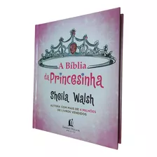 Bíblia Da Princesinha - Sheila Walsh - Thomas Nelson