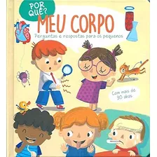 Por Quê? Meu Corpo: Perguntas E Respostas Para Os Pequenos, De Books, Yoyo. Editora Brasil Franchising Participações Ltda, Capa Dura Em Português, 2020