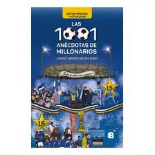 Las 1001 Anécdotas De Millonarios, De Jorge Mario Neira. Serie 6287634206, Vol. 1. Editorial Penguin Random House, Tapa Blanda, Edición 2023 En Español, 2023