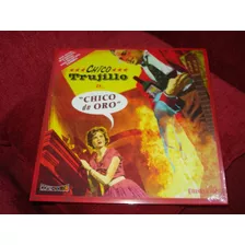 Vinilo Chico Trujillo / Chico De Oro (nuevo Y Sellado) 