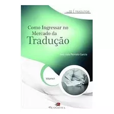 Livro Como Ingressar No Mercado De Traduçao Vol. 1 - Ana Julia Perrotti - Garcia [2016]