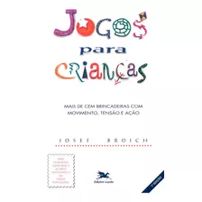 Jogos Para Crianças, De Josef Broich. Editora Edições Loyola, Capa Dura Em Português